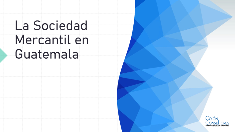 La Sociedad Mercantil en Guatemala - Colon Consultores